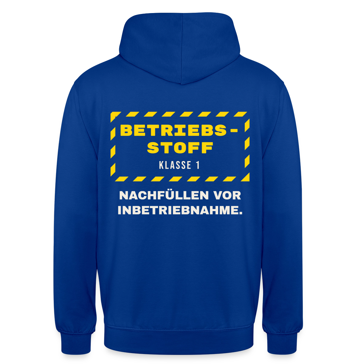 "Betriebsstoff Klasse 1. Nachfüllen vor Inbetriebnahme." Motiv-Hoodie unisex, Farbe Royalblau