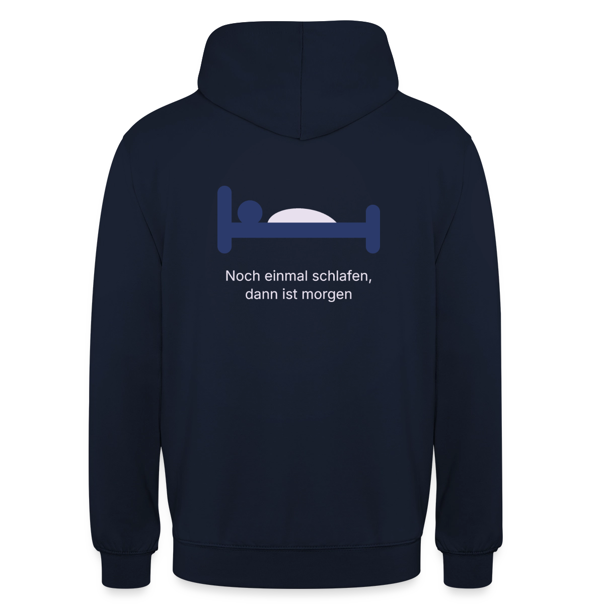 Noch einmal schlafen, dann ist morgen. Motiv-Hoodie unisex, Farbe Navy