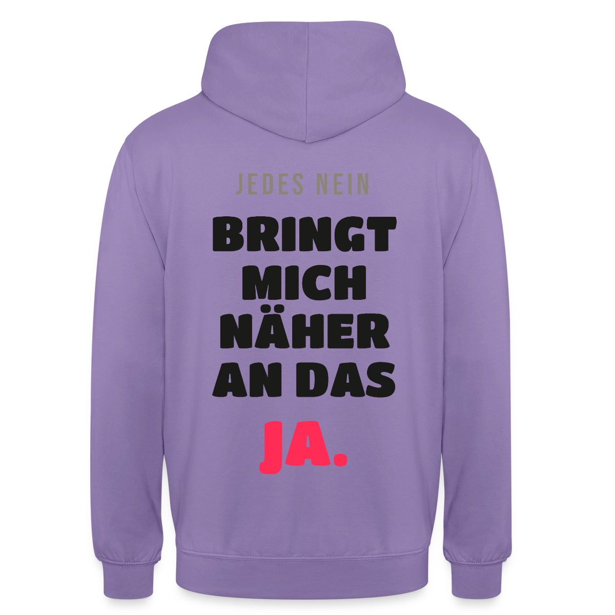 Jedes Nein bringt mich näher an das Ja. Motiv-Hoodie unisex, Farbe Lavendel