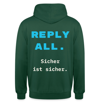 "Reply all. Sicher ist sicher." Motiv-Hoodie unisex, Farbe Flaschengrün