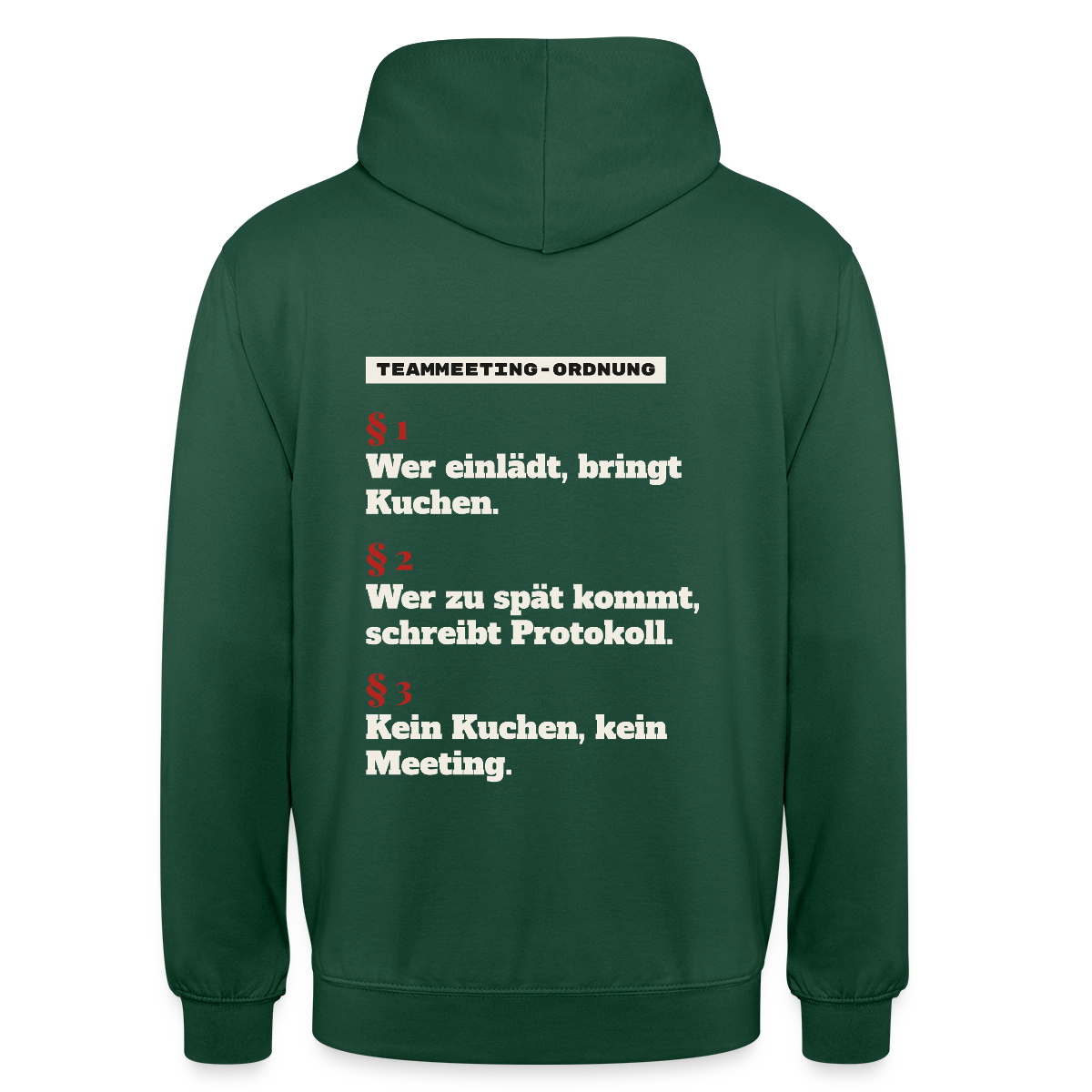 "Teammeeting-Ordnung: wer einlädt, bringt Kuchen." Motiv-Hoodie unisex, Farbe Flaschengrün