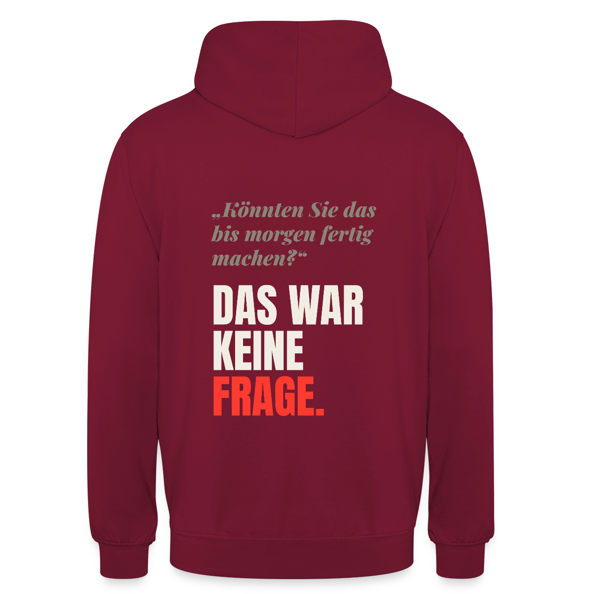 "Das war keine Frage." Motiv-Hoodie unisex, Farbe Bordeaux