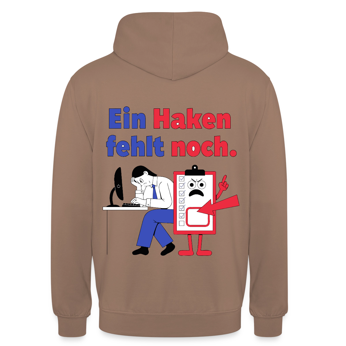 "Ein Haken fehlt noch. Klemmbrett-Motiv" Motiv-Hoodie unisex, Farbe Mokka