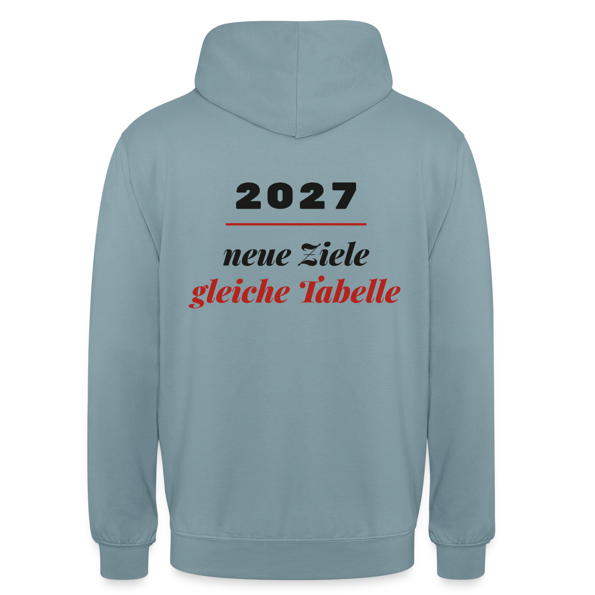 "2027: neue Ziele, gleiche Tabelle" Motiv-Hoodie unisex, Farbe Nebelblau