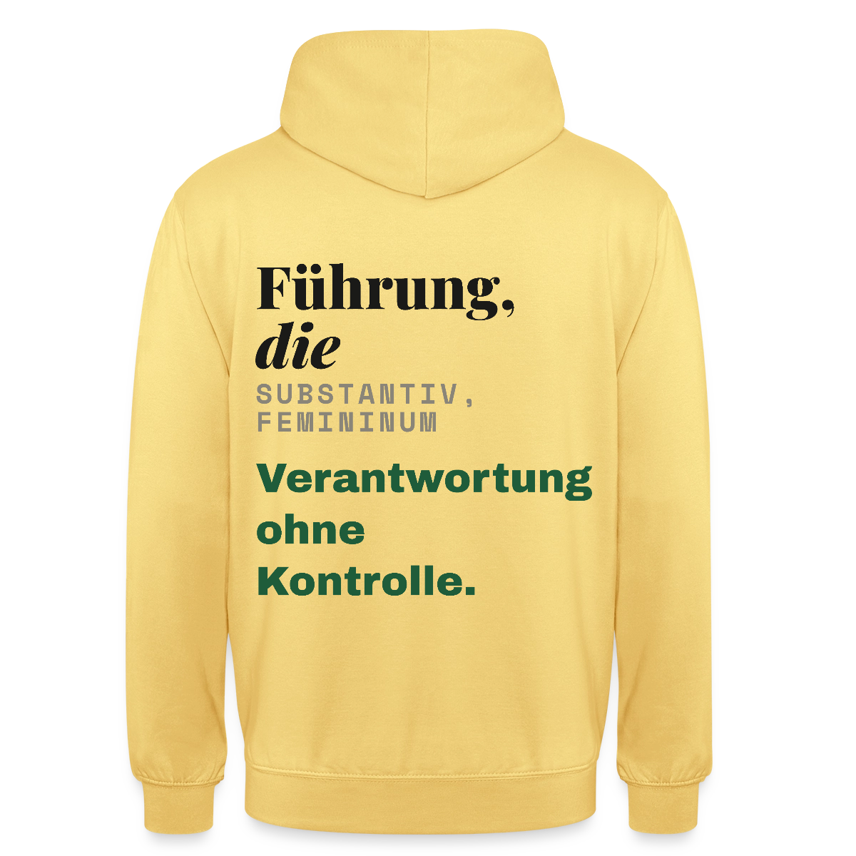 "Führung, die: Verantwortung ohne Kontrolle." Motiv-Hoodie unisex, Farbe Zitronengelb