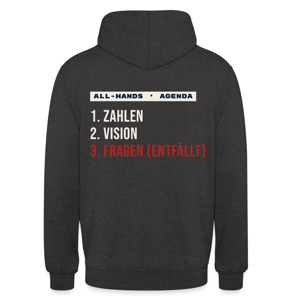 All-Hands-Agenda: 1 Zahlen, 2 Vision, 3 Fragen (entfällt) Motiv-Hoodie unisex, Farbe Anthrazit
