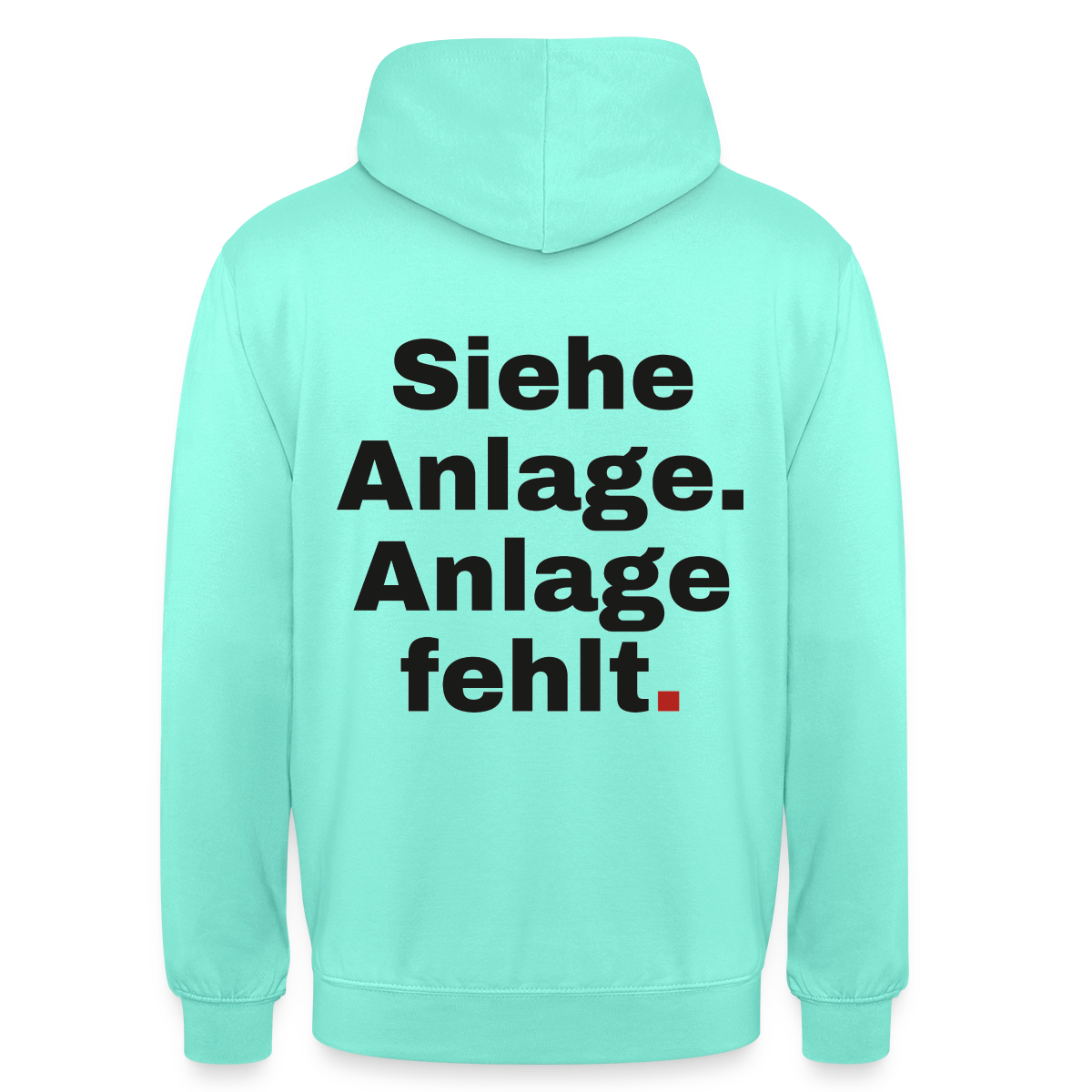 "Siehe Anlage. Anlage fehlt." Motiv-Hoodie unisex, Farbe Mint