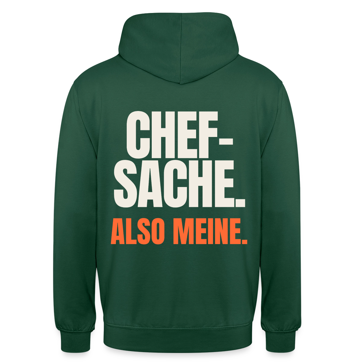 "Chefsache. Also meine." Motiv-Hoodie unisex, Farbe Flaschengrün