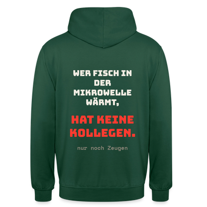"Wer Fisch in der Mikrowelle wärmt, hat keine Kollegen, nur noch Zeugen" Motiv-Hoodie unisex, Farbe Flaschengrün