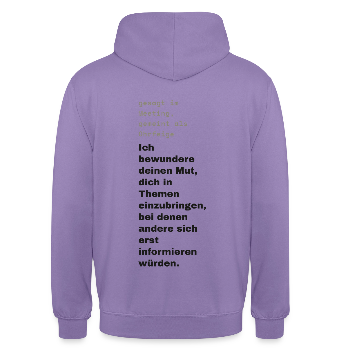 Ich bewundere deinen Mut, dich in Themen einzubringen, bei denen andere sich erst informieren würden. Motiv-Hoodie unisex, Farbe Lavendel