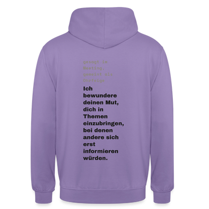 Ich bewundere deinen Mut, dich in Themen einzubringen, bei denen andere sich erst informieren würden. Motiv-Hoodie unisex, Farbe Lavendel