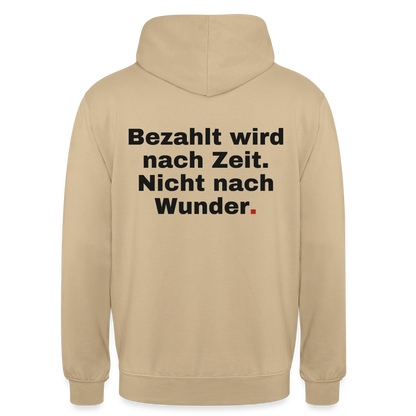 "Bezahlt wird nach Zeit. Nicht nach Wunder." Motiv-Hoodie unisex, Farbe Beige