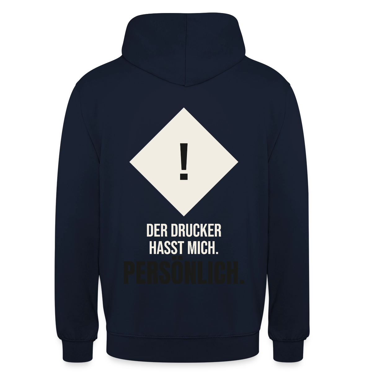 "Der Drucker hasst mich. Persönlich." Motiv-Hoodie unisex, Farbe Navy