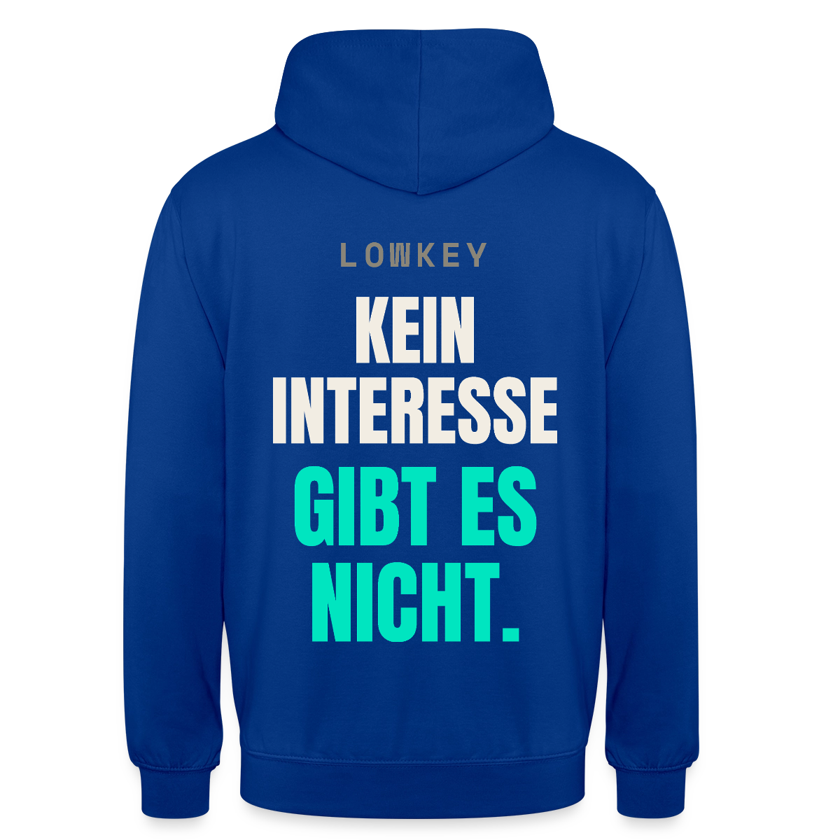 Lowkey. Kein Interesse gibt es nicht. Motiv-Hoodie unisex, Farbe Royalblau