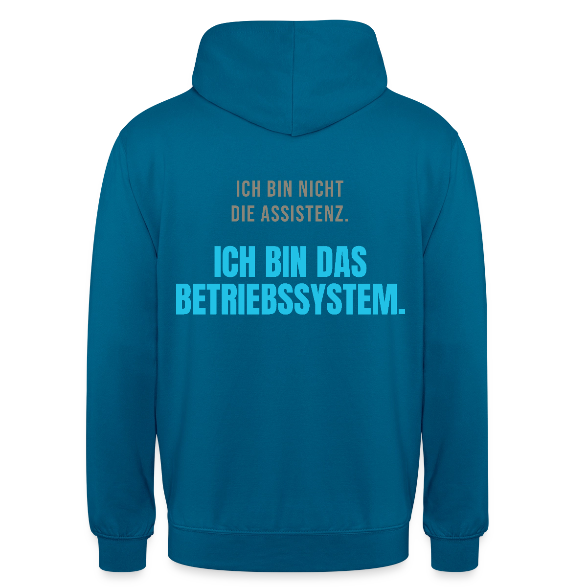 Ich bin nicht die Assistenz. Ich bin das Betriebssystem. Motiv-Hoodie unisex, Farbe Tiefseeblau