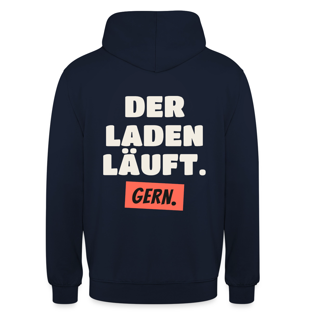 Der Laden läuft. Gern. Motiv-Hoodie unisex, Farbe Navy
