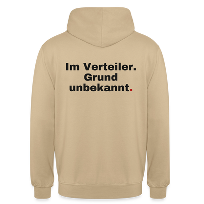 "Im Verteiler. Grund unbekannt." Motiv-Hoodie unisex, Farbe Beige