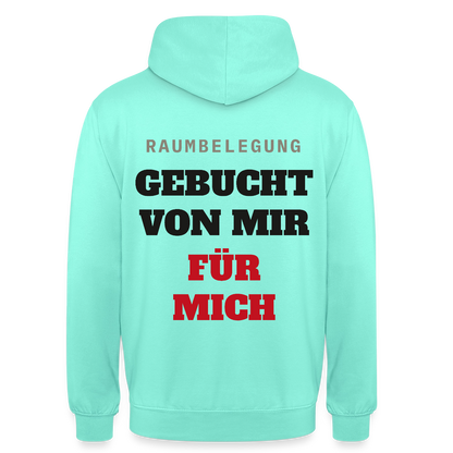 Raumbelegung: gebucht von mir. Für mich. Motiv-Hoodie unisex, Farbe Mint