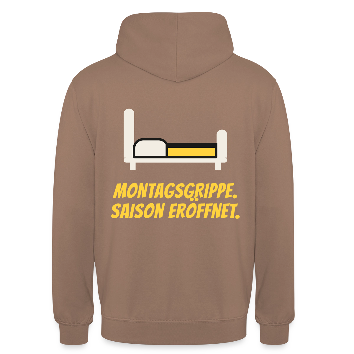 Montagsgrippe. Saison eröffnet. Motiv-Hoodie unisex, Farbe Mokka