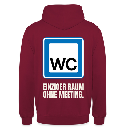 "WC: einziger Raum ohne Meeting." Motiv-Hoodie unisex, Farbe Bordeaux