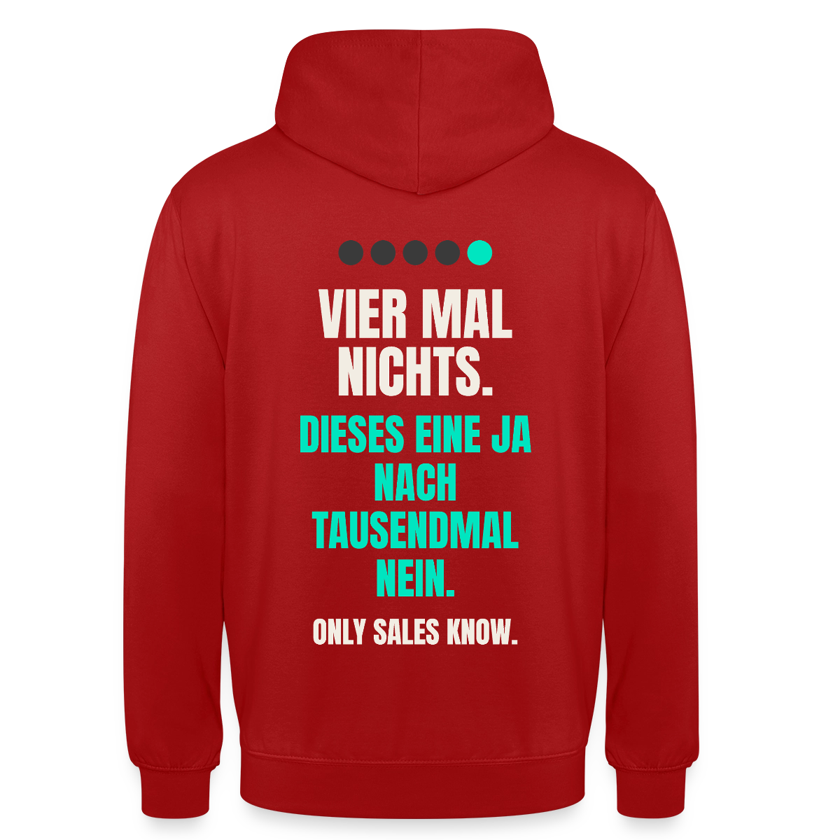 Vier Mal nichts. Dieses eine Ja nach tausendmal Nein. Motiv-Hoodie unisex, Farbe Rot
