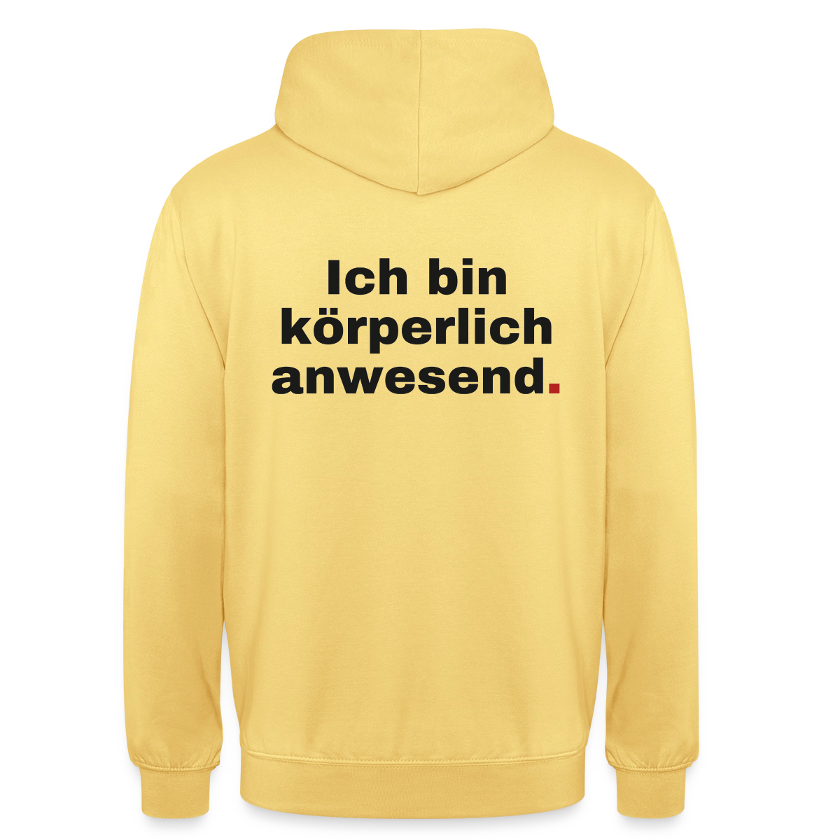 "Ich bin körperlich anwesend." Motiv-Hoodie unisex, Farbe Zitronengelb