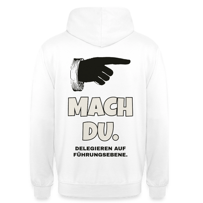 "Mach du. Delegieren auf Führungsebene." Motiv-Hoodie unisex, Farbe Weiß