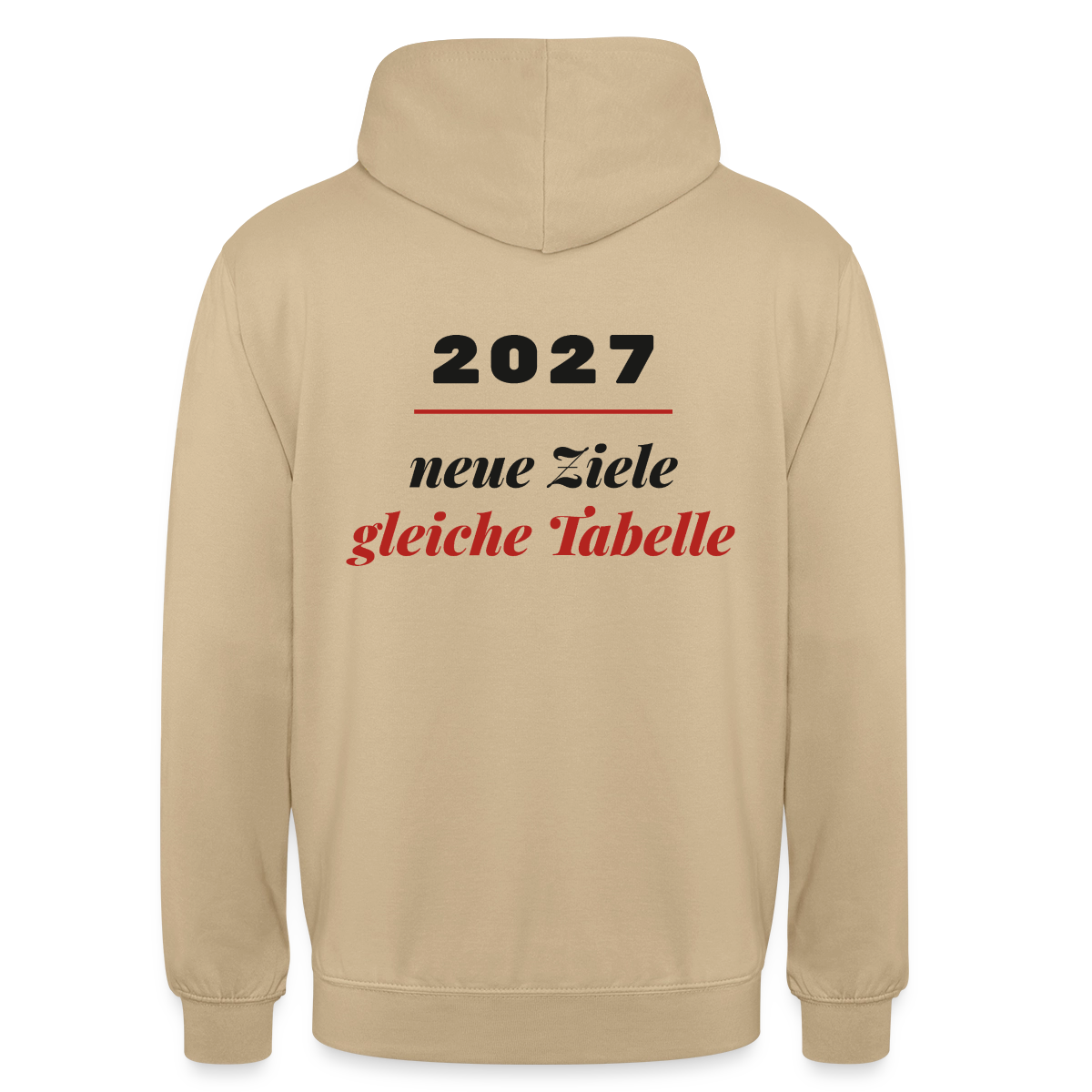 "2027: neue Ziele, gleiche Tabelle" Motiv-Hoodie unisex, Farbe Beige