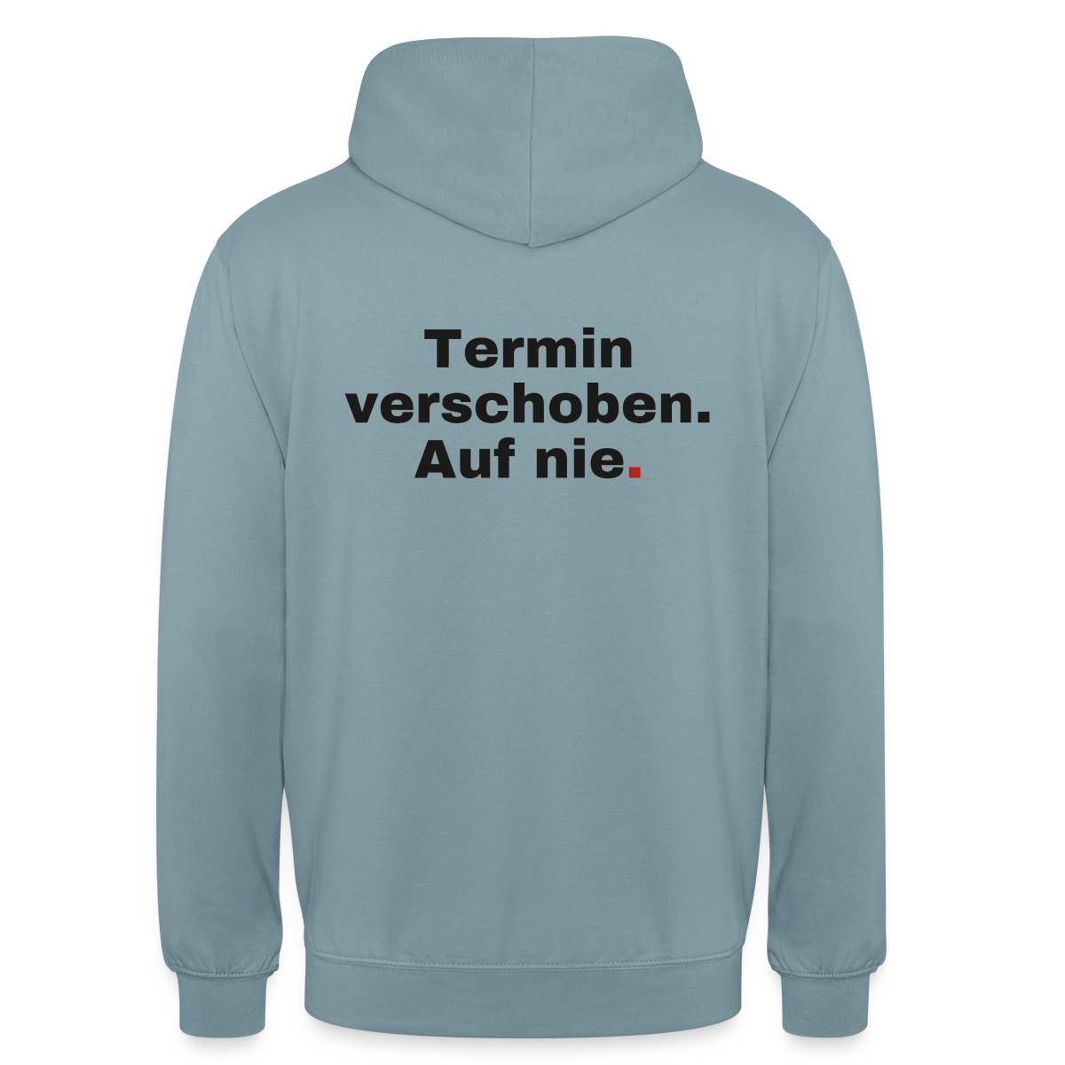 "Termin verschoben. Auf nie." Motiv-Hoodie unisex, Farbe Nebelblau