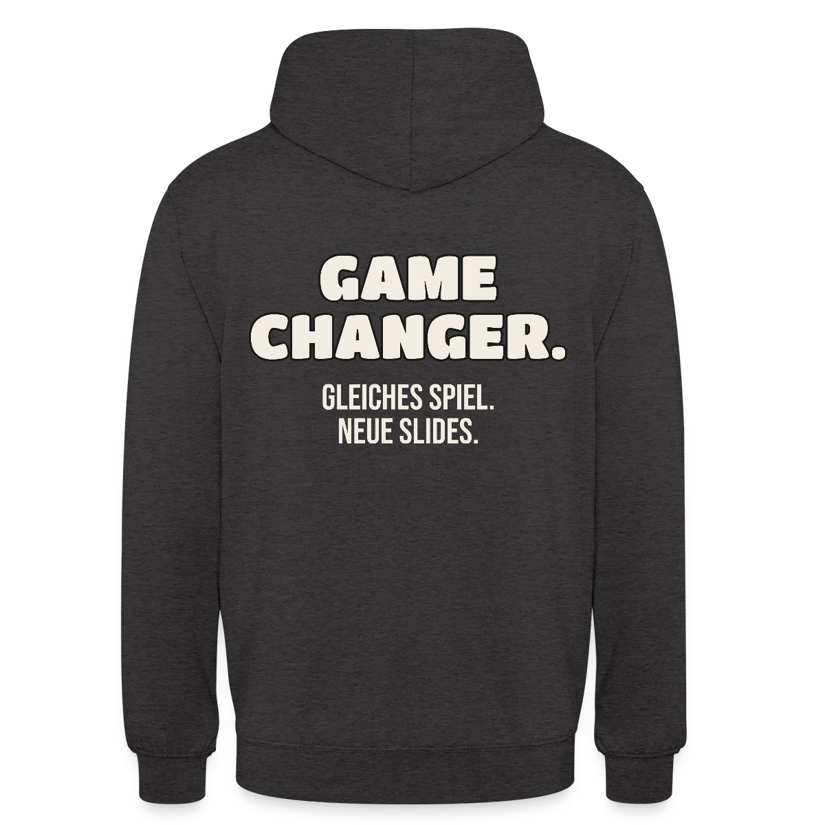 Game Changer. Gleiches Spiel. Neue Slides. Motiv-Hoodie unisex, Farbe Anthrazit