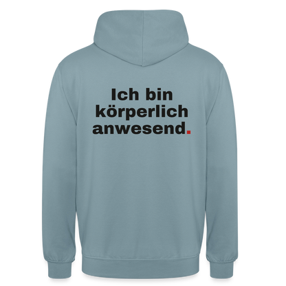 "Ich bin körperlich anwesend." Motiv-Hoodie unisex, Farbe Nebelblau