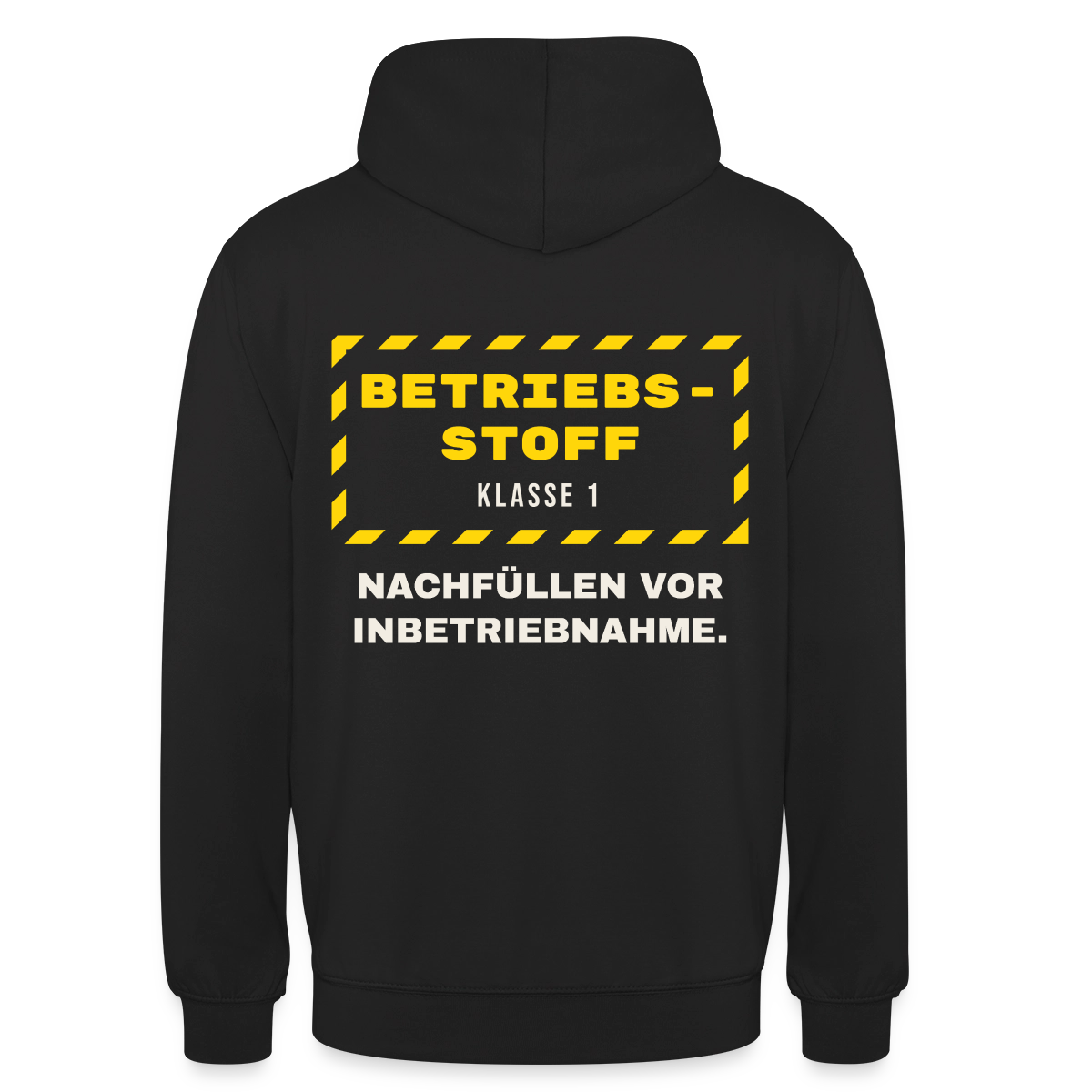 "Betriebsstoff Klasse 1. Nachfüllen vor Inbetriebnahme." Motiv-Hoodie unisex, Farbe Schwarz