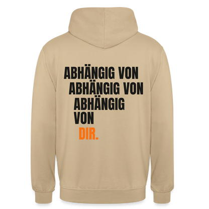 Abhängig von abhängig von abhängig von dir. Motiv-Hoodie unisex, Farbe Beige