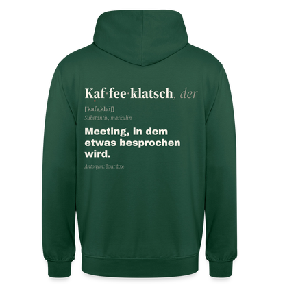 "Kaffeeklatsch, der: Meeting, in dem etwas besprochen wird." Motiv-Hoodie unisex, Farbe Flaschengrün
