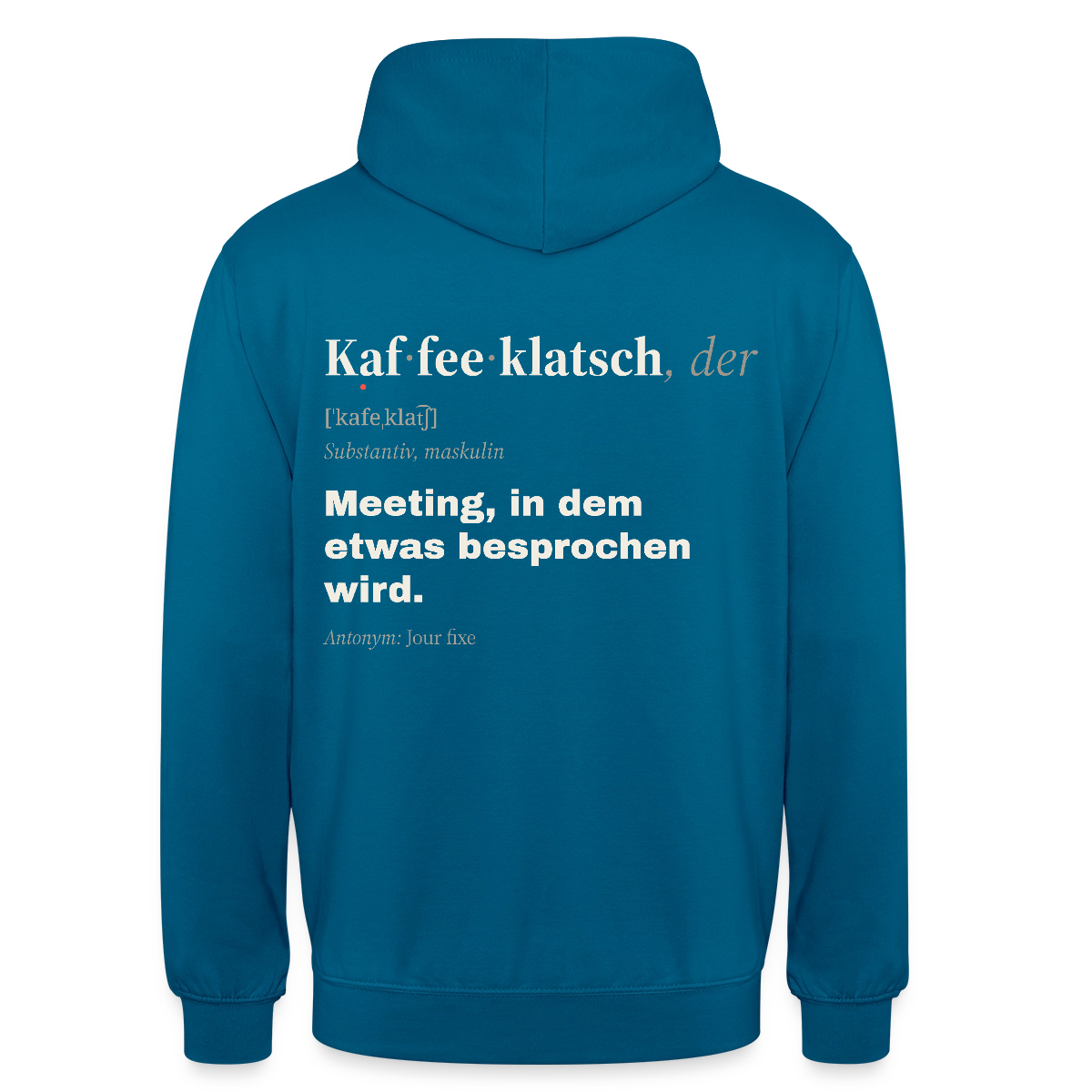 "Kaffeeklatsch, der: Meeting, in dem etwas besprochen wird." Motiv-Hoodie unisex, Farbe Tiefseeblau