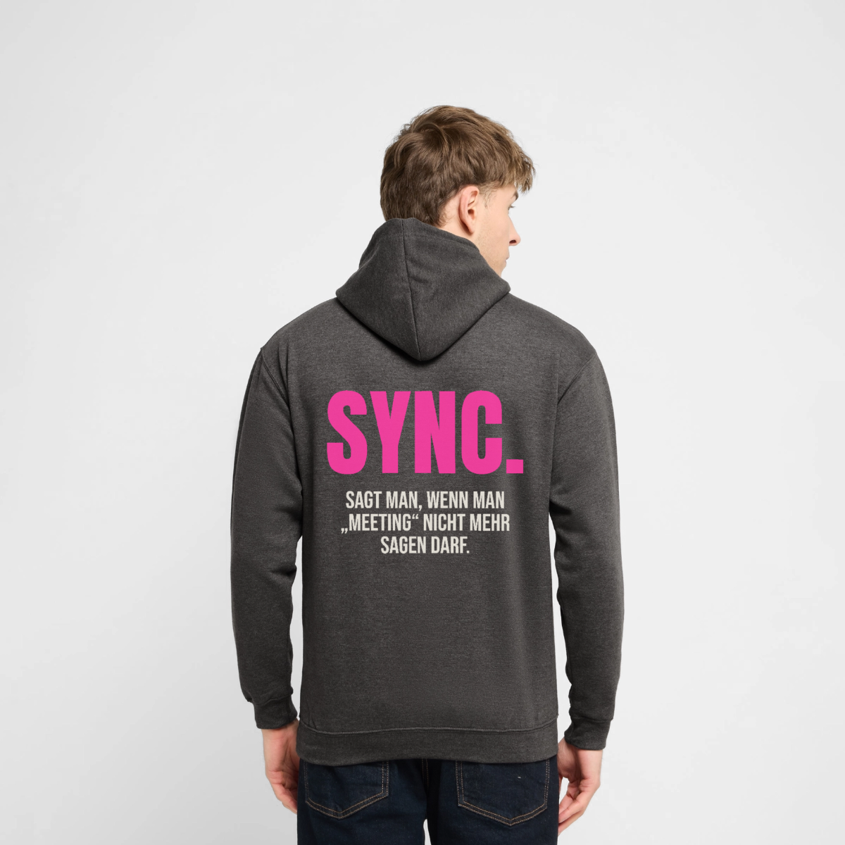 Sync: sagt man, wenn man Meeting nicht mehr sagen darf. Motiv-Hoodie unisex, Farbe Anthrazit, Model