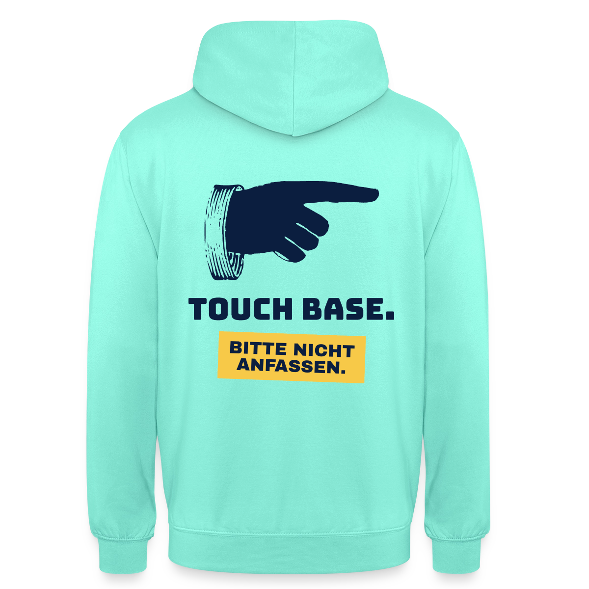 "Touch base. Bitte nicht anfassen." Motiv-Hoodie unisex, Farbe Mint