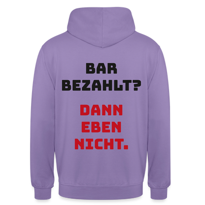 "Bar bezahlt? Dann eben nicht." Motiv-Hoodie unisex, Farbe Lavendel