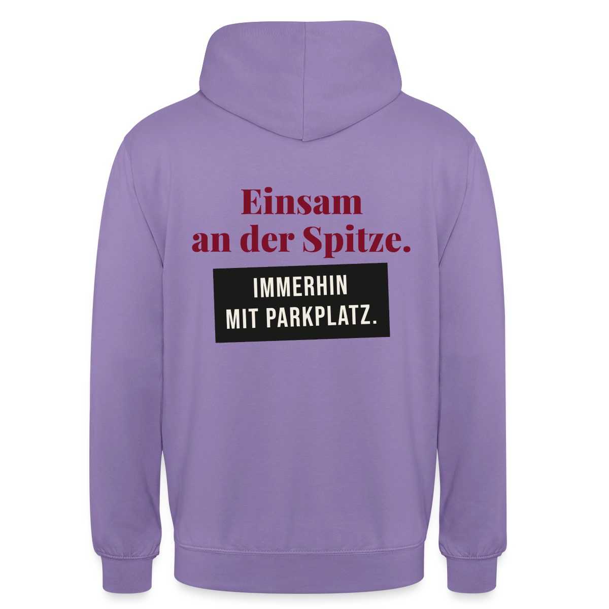 Einsam an der Spitze. Immerhin mit Parkplatz. Motiv-Hoodie unisex, Farbe Lavendel