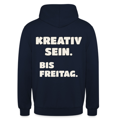 Kreativ sein. Bis Freitag. Motiv-Hoodie unisex, Farbe Navy