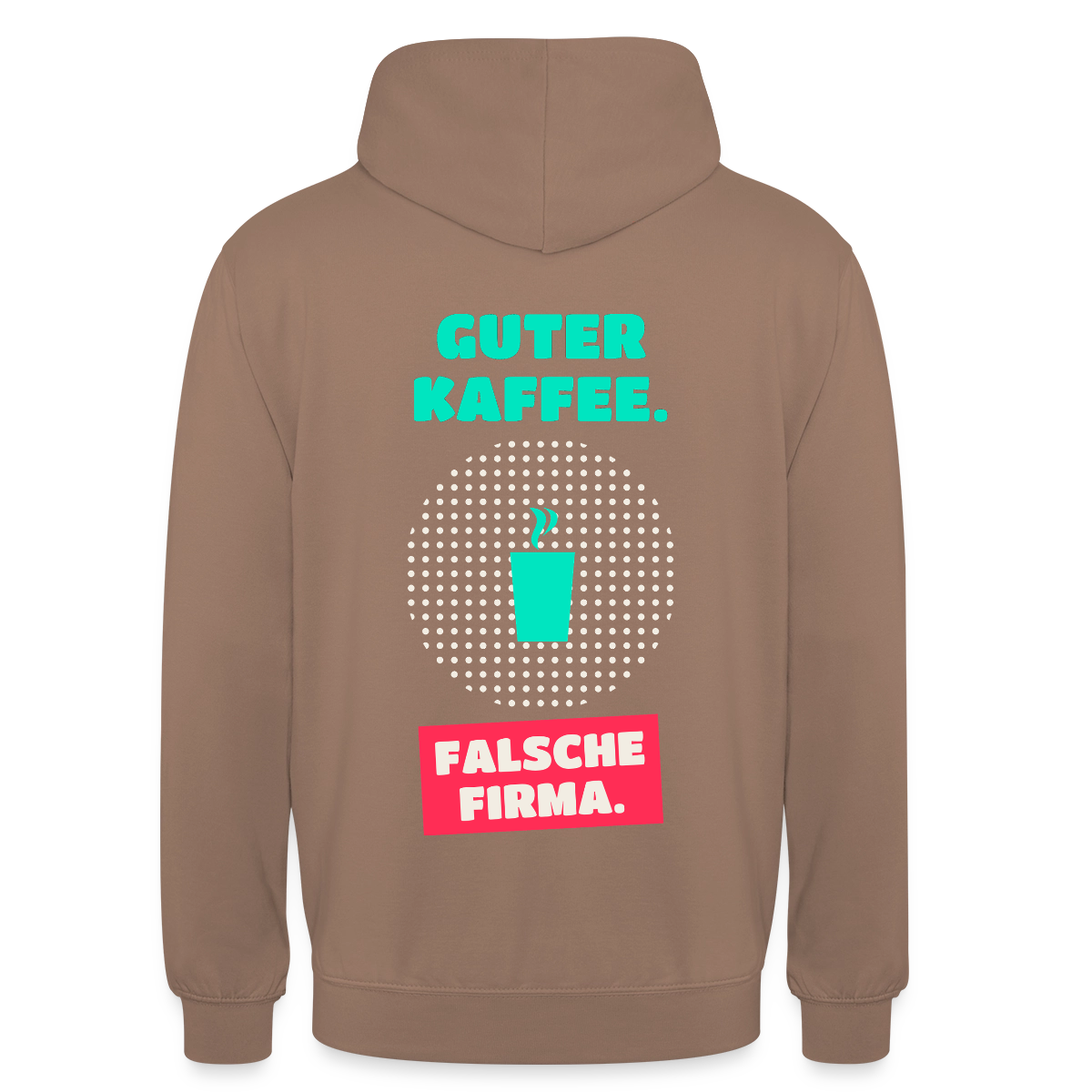 "Guter Kaffee. Falsche Firma." Motiv-Hoodie unisex, Farbe Mokka