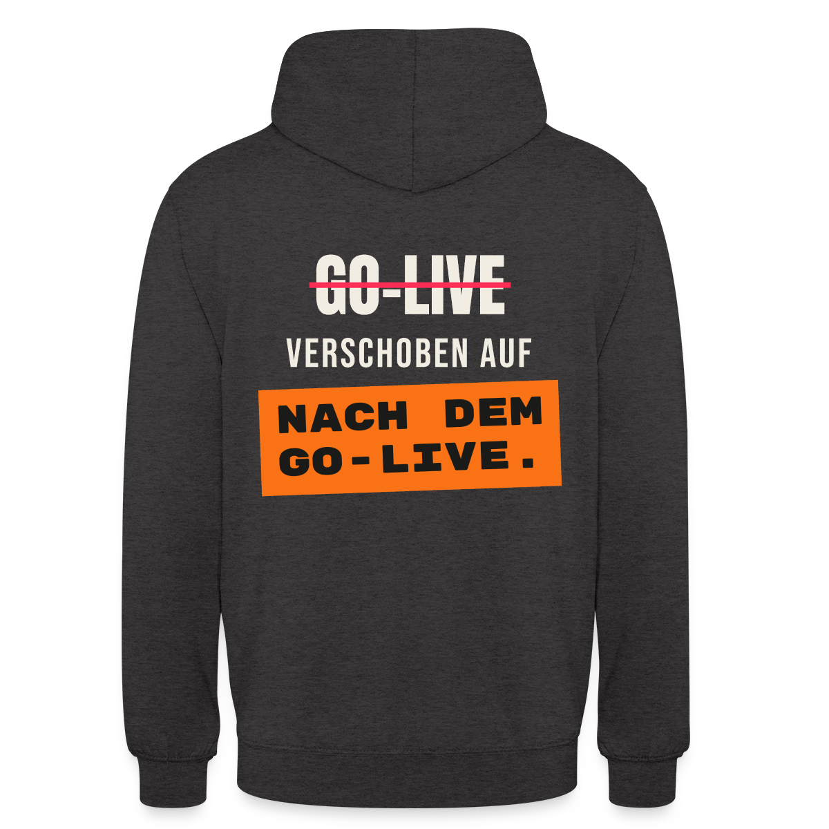 Go-Live verschoben auf nach dem Go-Live. Motiv-Hoodie unisex, Farbe Anthrazit