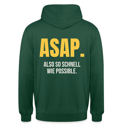 "ASAP. Also so schnell wie possible." Motiv-Hoodie unisex, Farbe Flaschengrün