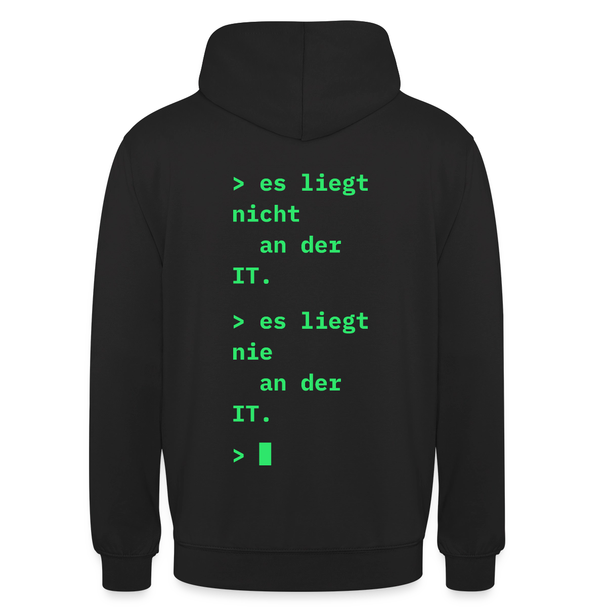 Es liegt nicht an der IT. Es liegt nie an der IT. Motiv-Hoodie unisex, Farbe Schwarz