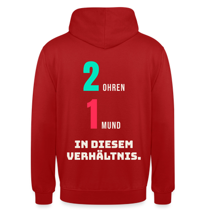 2 Ohren. 1 Mund. In diesem Verhältnis. Motiv-Hoodie unisex, Farbe Rot