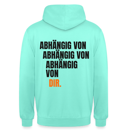 Abhängig von abhängig von abhängig von dir. Motiv-Hoodie unisex, Farbe Mint