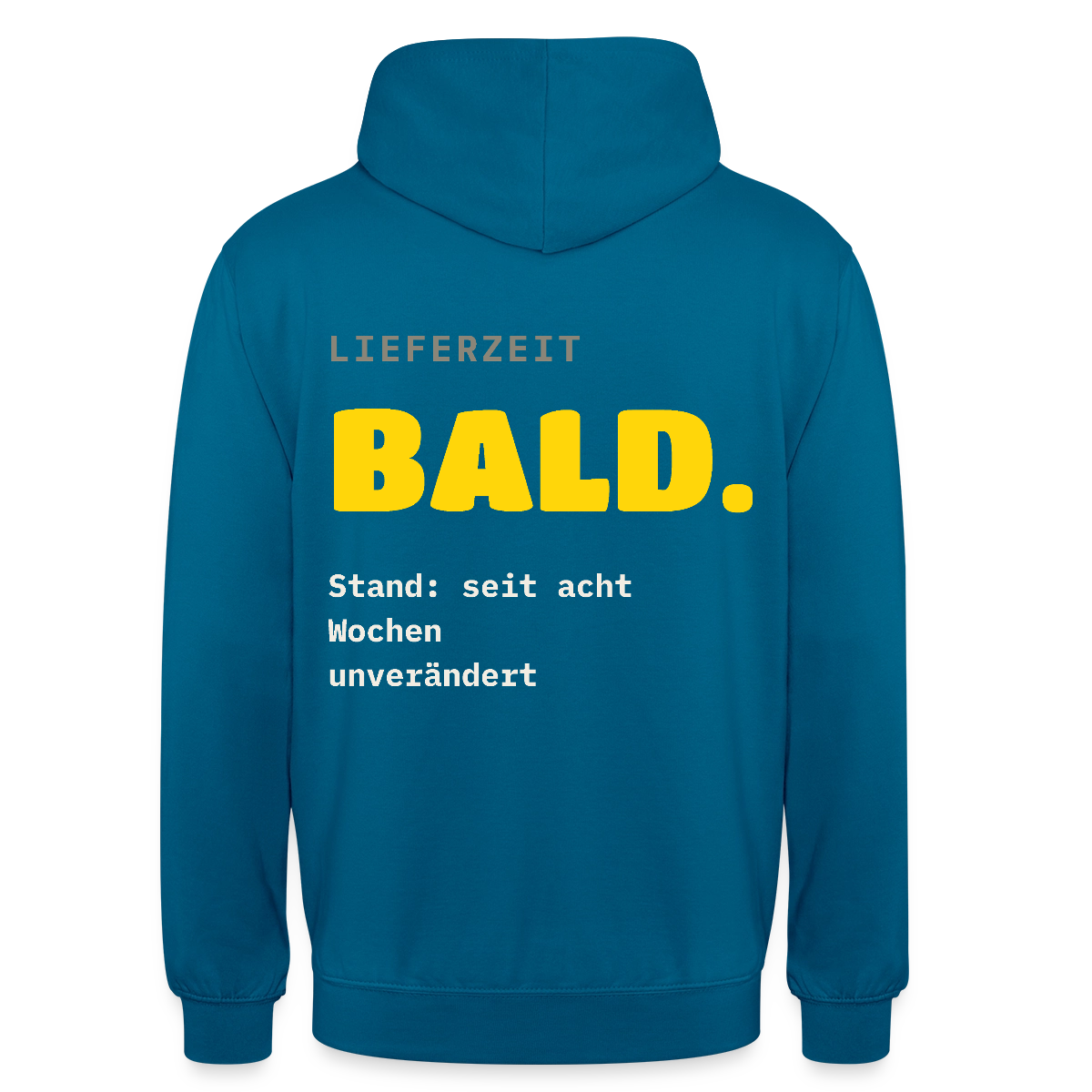 "Lieferzeit: bald. Stand: seit acht Wochen unverändert." Motiv-Hoodie unisex, Farbe Tiefseeblau