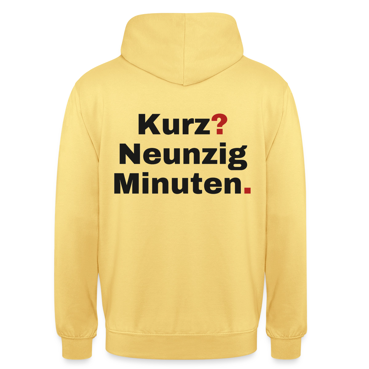 "Kurz? Neunzig Minuten." Motiv-Hoodie unisex, Farbe Zitronengelb