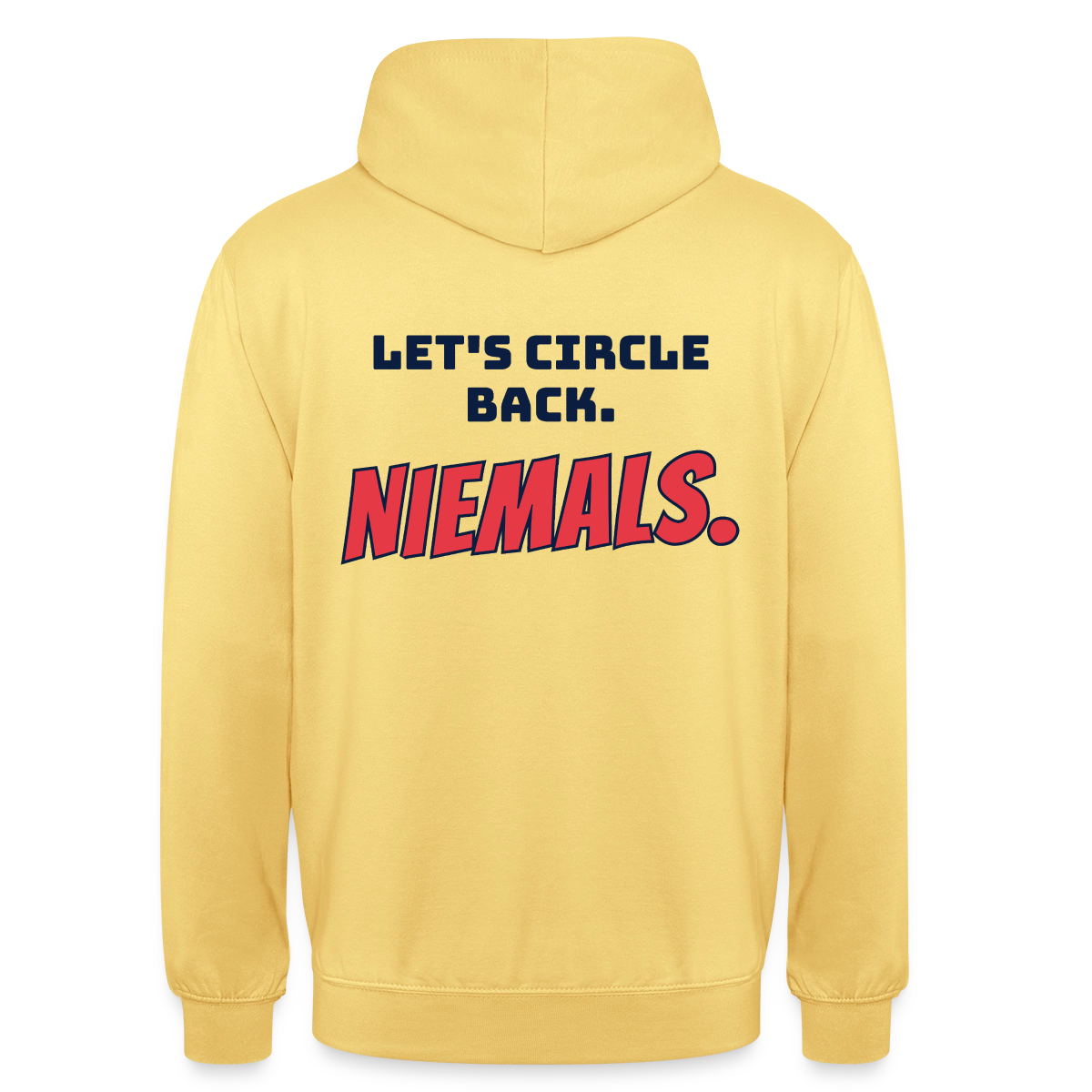 "Let's circle back. Niemals." Motiv-Hoodie unisex, Farbe Zitronengelb