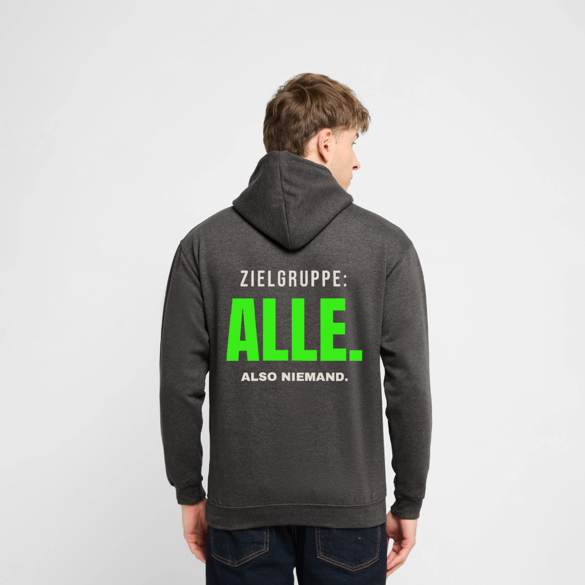 "Zielgruppe: alle. Also niemand." Motiv-Hoodie unisex, Farbe Anthrazit, Model